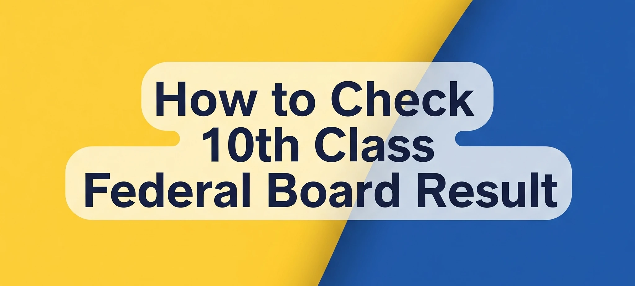 How to check 10th FBISE result