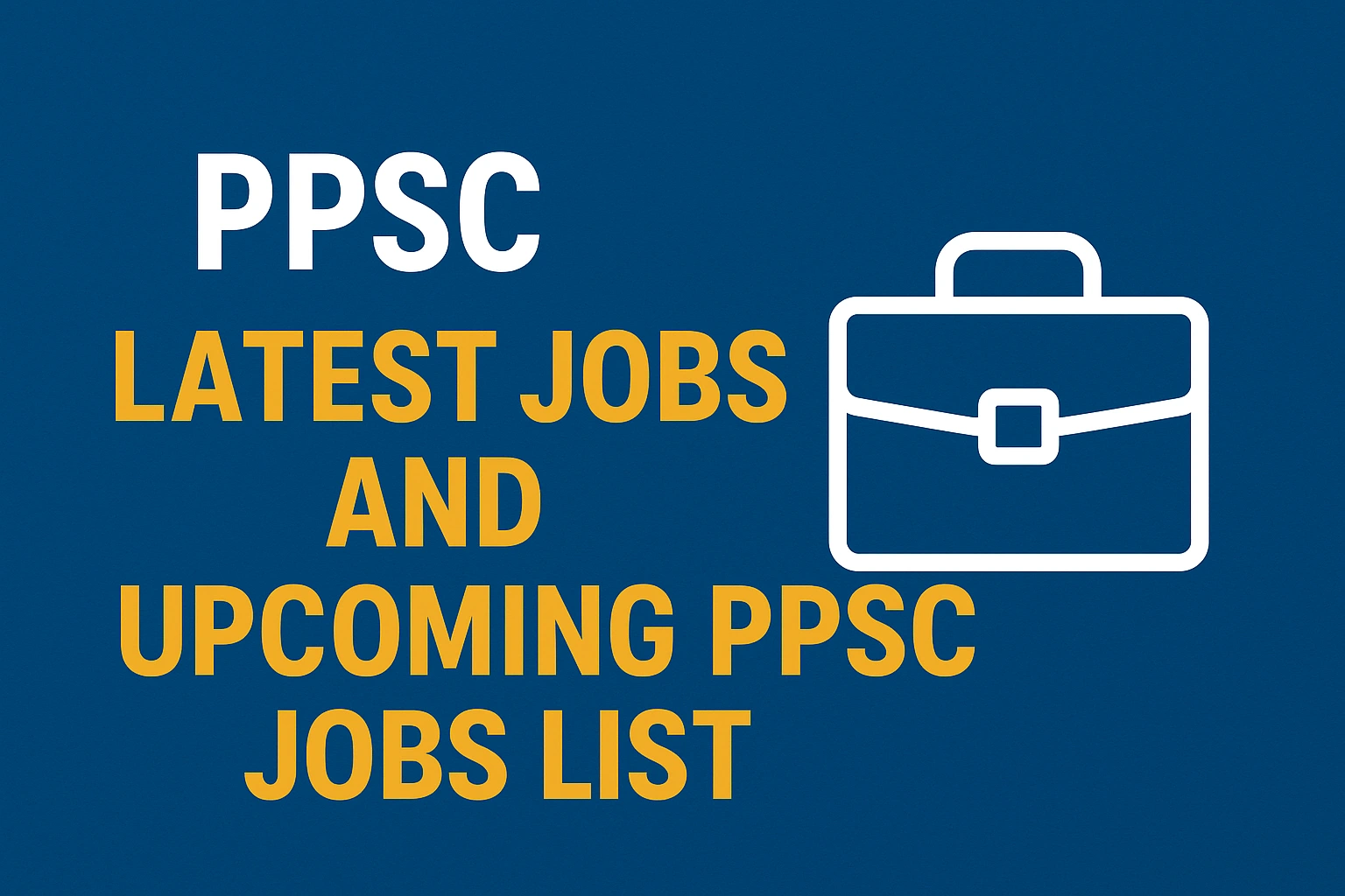 Latest PPSC Jobs and Upcoming PPSC Jobs List